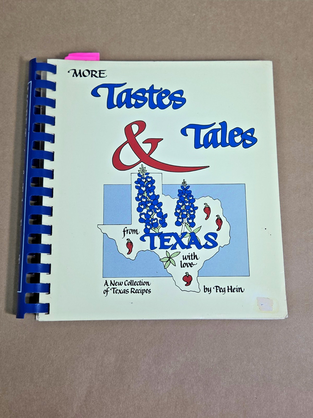 Vintage TX 1987 More Tastes & Tales from Texas With Love Cookbook by Peg Hein